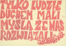 Tylko ludzie duchem mali...